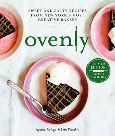 Ovenly, Updated Edition: Sweet and Salty Recipes from New York&apos;s Most Creative Bakery