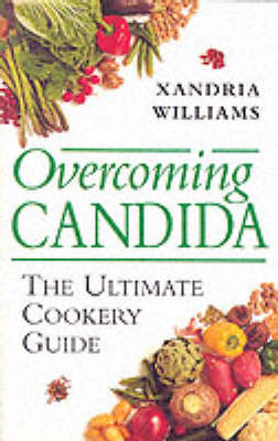 Overcoming Candida: The Ultimate Cookery Guide