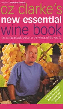 Oz Clarke's New Essential Wine Book
