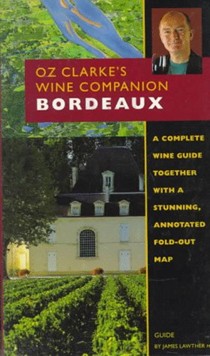 Oz Clarke's Wine Guide: Bordeaux