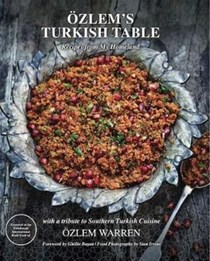 Özlem's Turkish Table: Recipes from My Homeland