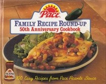 Pace Family Recipe Round Up: 100 Easy Recipes from Pace Picante Sauce