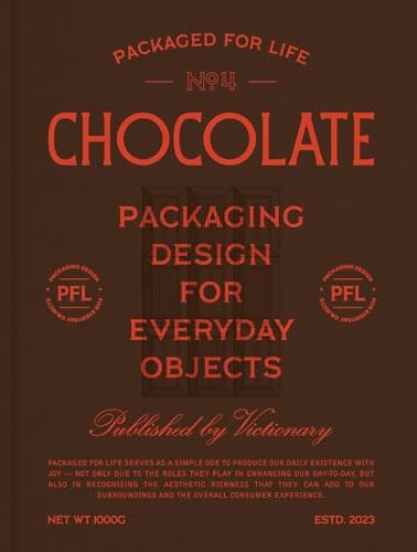 Packaged for Life - Chocolate: Packaging Designs for Everyday Objects