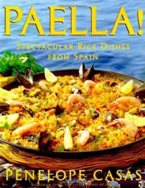 Paella!: Spectacular Rice Dishes From Spain