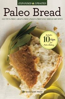 Paleo Bread: Gluten-Free Recipes for a Paleo Diet