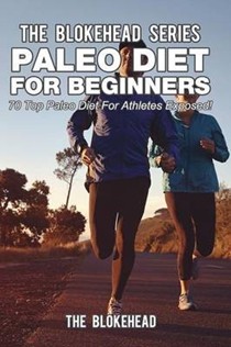 Paleo Diet for Beginners: 70 Top Paleo Diet for Athletes Exposed!
