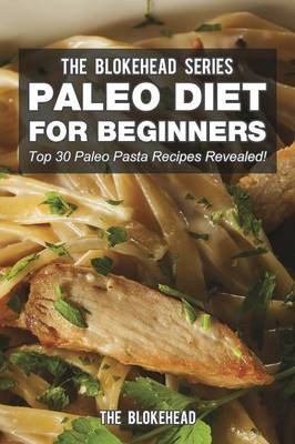 Paleo Diet for Beginners: Top 30 Paleo Pasta Recipes Revealed!