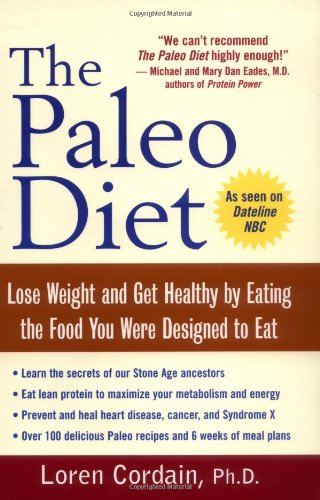Paleo Diet: Lose Weight And Get Healthy By Eating The Food You Were Designed To Eat