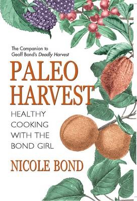 Paleo Harvest: Healthy Eating with the Bond Girl