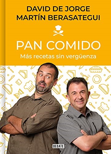 Pan comido. Más recetas sin vergüenza / It's a Piece of Cake. More Recipes without Any Shame (Spanish Edition)