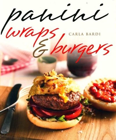 Panini Wraps & Burgers: Delicious recipes for a healthy life