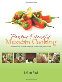 Pantry-Friendly Mexican Cooking: Economical Ways to Stretch Your Budget Without Cutting Back On Flavor
