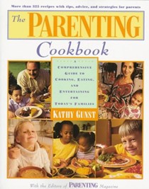 Parenting Cookbook: An Essential Guide to Cooking, Eating, and Entertaining for Today's Families