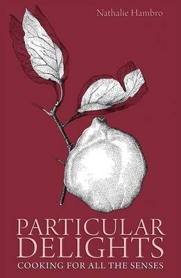 Particular Delights: Cooking for All the Senses