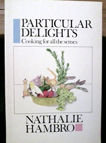 Particular Delights: Cooking for All the Senses