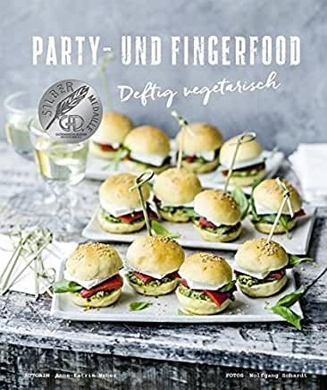Party - und Fingerfood: Deftig vegetarisch