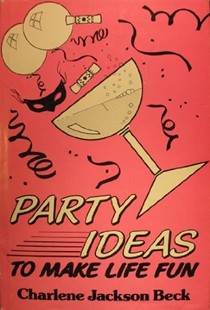 Party Ideas to Make Life Fun