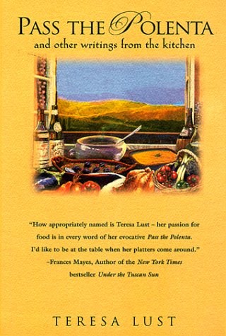 Pass the Polenta: And Other Writings from the Kitchen