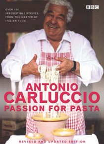 Passion for Pasta: Over 100 Irresistible Recipes from the Master of Italian Food
