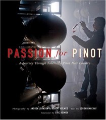 Passion for Pinot: A Journey Through America's Pinot Noir Country