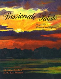Passionate Palate: Recipes for Romance and Rapture