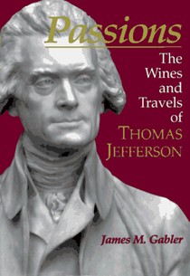 Passions: The Wines and Travels of Thomas Jefferson