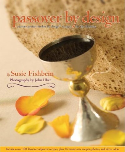 Passover by Design: Picture Perfect Kosher by Design Recipes for the Holiday