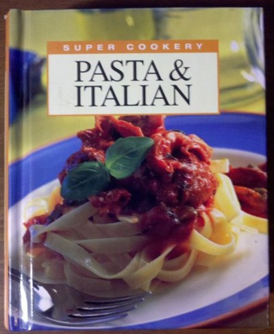 Pasta & Italian (Super Cookery)