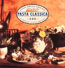 Pasta Classica: The Art of Italian Pasta Cooking
