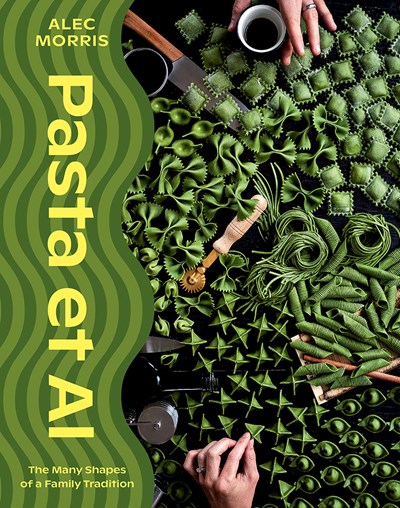 Pasta et Al: The Many Shapes of a Family Tradition