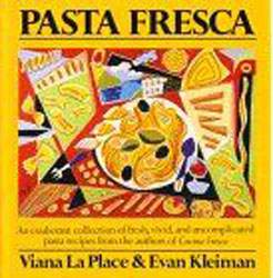 Pasta Fresca: An Exuberant Collection of Fresh, Vivid, and Simple Pasta Recipes
