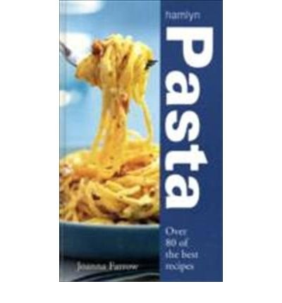 Pasta: Over 80 of the best recipes