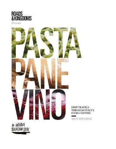 Pasta, Pane, Vino: Deep Travels Through Italy's Food Culture