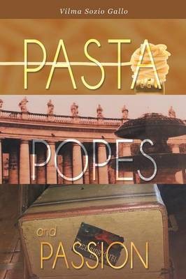 Pasta, Popes, and Passion