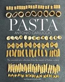 Pasta: The Essential New Collection from the Master of Italian Cookery