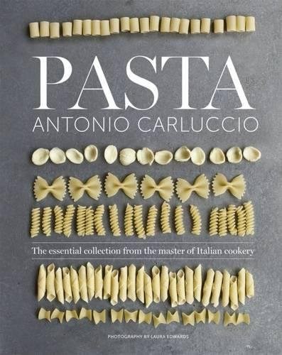 Pasta: The Essential New Collection from the Master of Italian Cookery