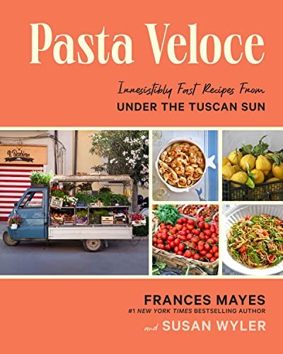 Pasta Veloce: Irresistibly Fast Recipes from Under the Tuscan Sun