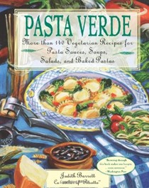 Pasta Verde: More Than 140 Vegetarian Recipes for Pasta Sauces, Soups, Salads, and Baked Pastas