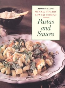 Pastas and Sauces Easy Low Fat Dishes (Prevention Magazine's Quick & Healthy Low-Fat Cooking)