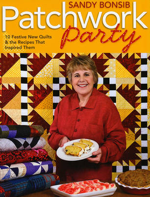 Patchwork Party: 10 Festive New Quilts and the Recipes That Inspired Them