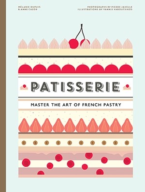 Patisserie: Master the Art of French Pastry