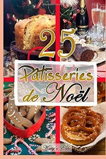 Patisseries de Noel: Recettes de Noel