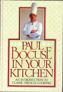 Paul Bocuse in Your Kitchen: An Introduction to Classic French Cooking