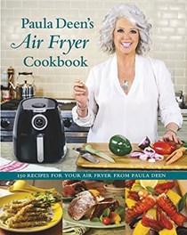 Paula Deen’s Air Fryer Cookbook
