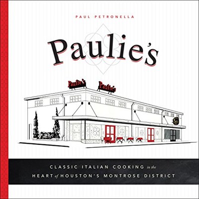 Paulie's: Classic Italian Cooking in the Heart of Houston's Montrose District