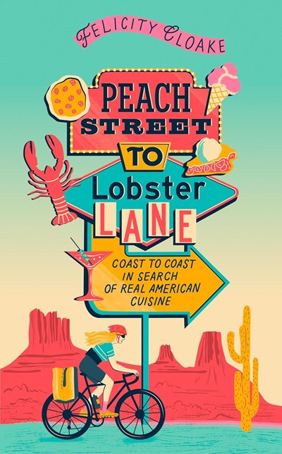 Peach Street to Lobster Lane: Coast to Coast in Search of Real American Cuisine