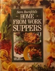 People with a Passion: Sara Buenfeld's Home from Work Suppers (People with a Passion)