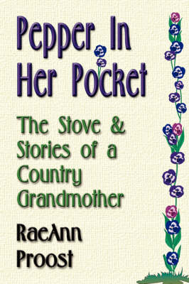 Pepper in Her Pocket: The Stove and Stories of a Country Grandmother