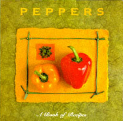 Peppers: A Book of Recipes