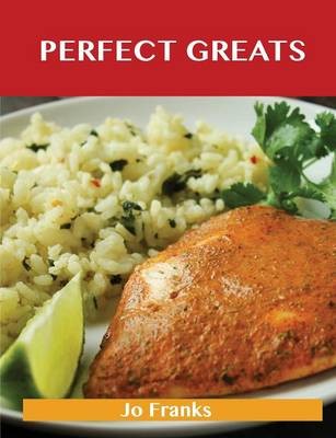 Perfect Greats: Delicious Perfect Recipes, The Top 100 Perfect Recipes